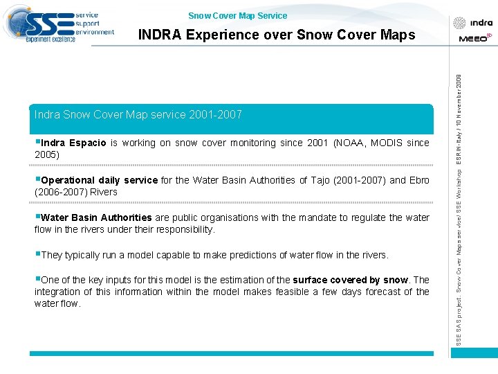 Snow Cover Map Service Indra Snow Cover Map service 2001 -2007 §Indra Espacio is