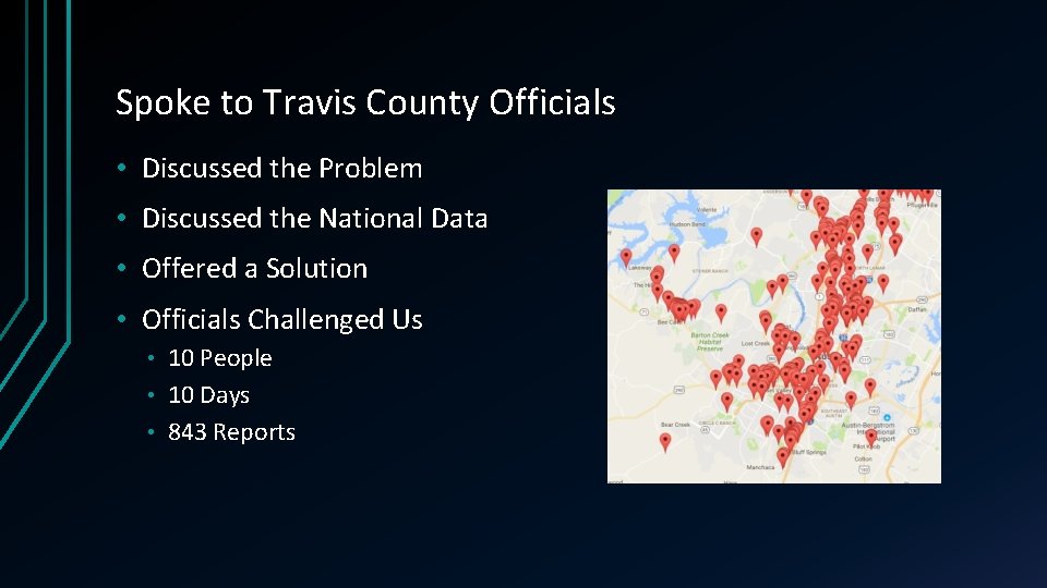 Spoke to Travis County Officials • Discussed the Problem • Discussed the National Data