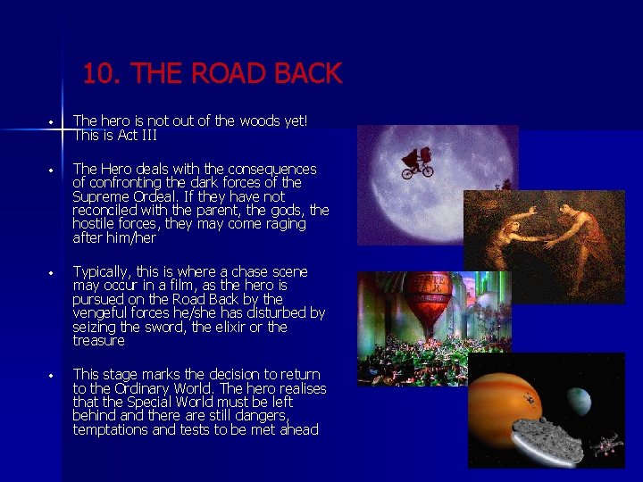 10. THE ROAD BACK • The hero is not out of the woods yet!