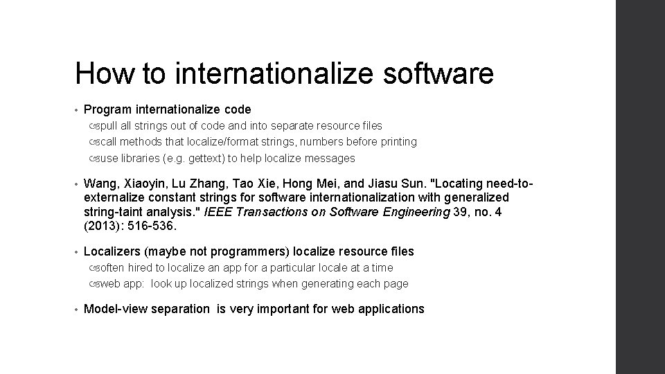 How to internationalize software • Program internationalize code pull all strings out of code