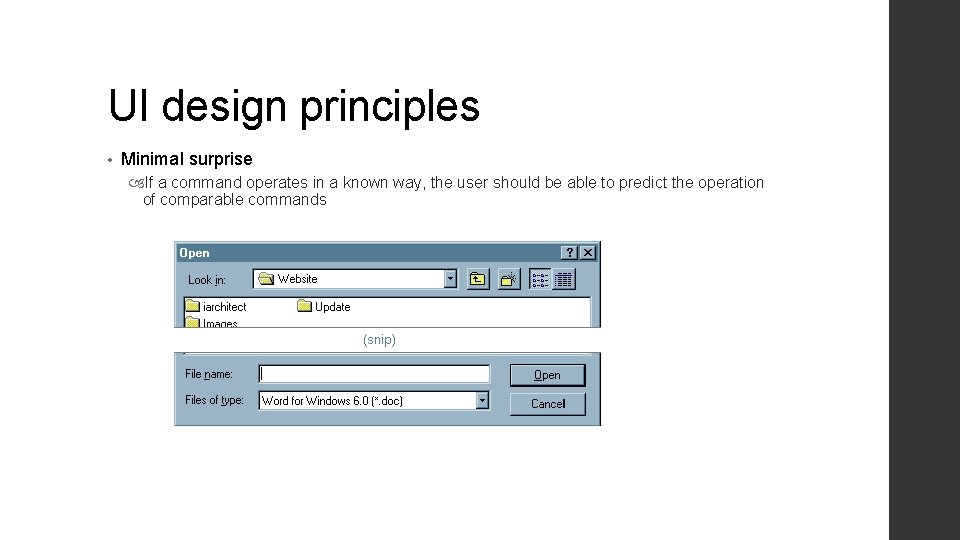 UI design principles • Minimal surprise If a command operates in a known way,