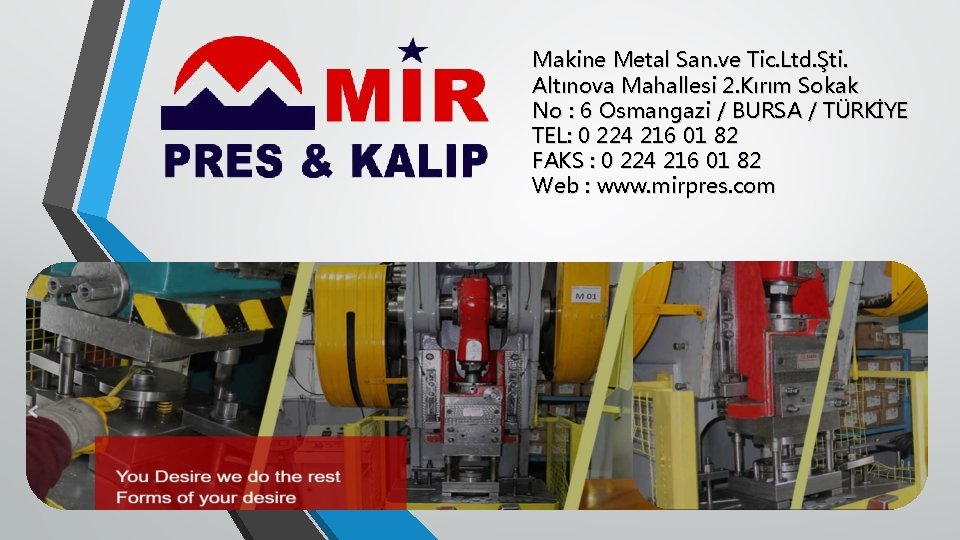 Makine Metal San. ve Tic. Ltd. Şti. Altınova Mahallesi 2. Kırım Sokak No :