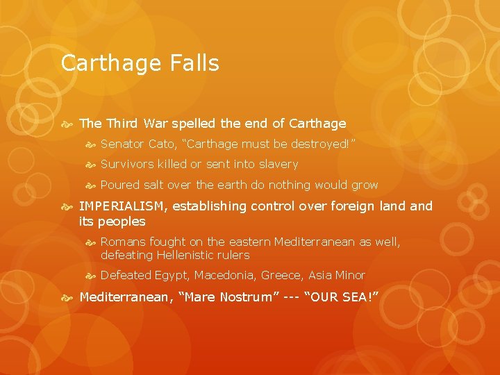 Carthage Falls The Third War spelled the end of Carthage Senator Cato, “Carthage must