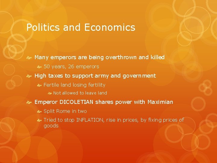 Politics and Economics Many emperors are being overthrown and killed 50 years, 26 emperors