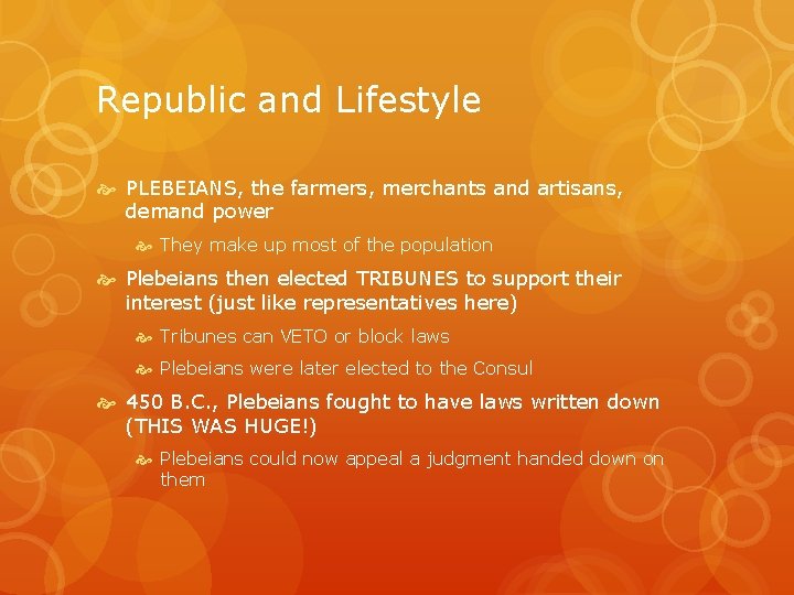 Republic and Lifestyle PLEBEIANS, the farmers, merchants and artisans, demand power They make up