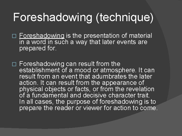 Foreshadowing (technique) � Foreshadowing is the presentation of material in a word in such