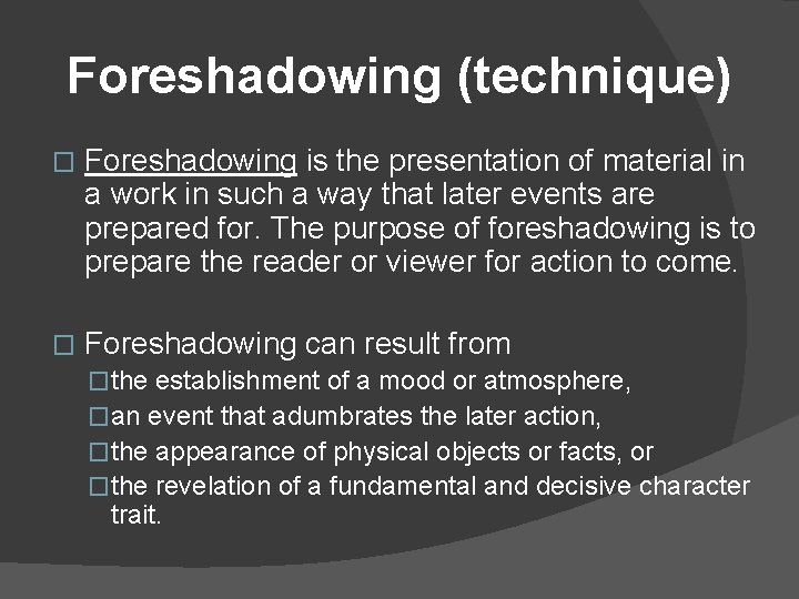 Foreshadowing (technique) � Foreshadowing is the presentation of material in a work in such