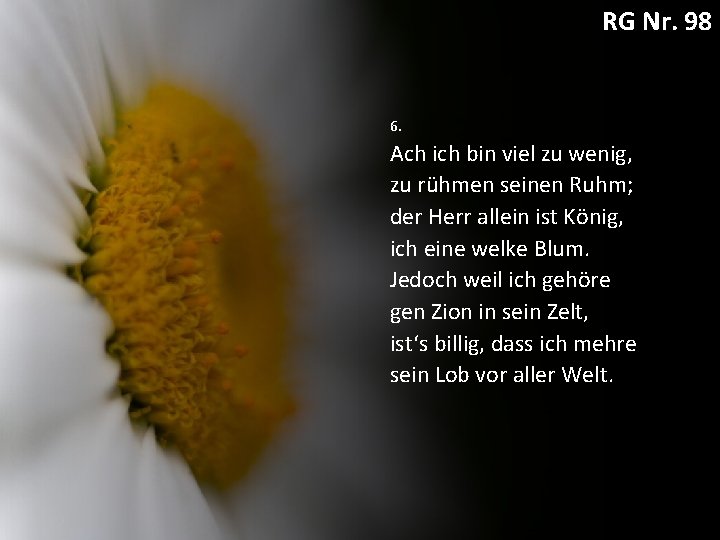 RG Nr. 98 6. Ach ich bin viel zu wenig, zu rühmen seinen Ruhm;