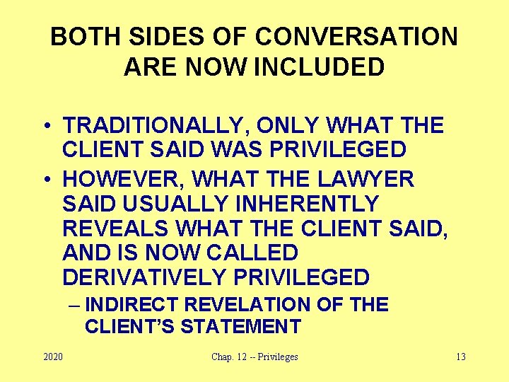 BOTH SIDES OF CONVERSATION ARE NOW INCLUDED • TRADITIONALLY, ONLY WHAT THE CLIENT SAID