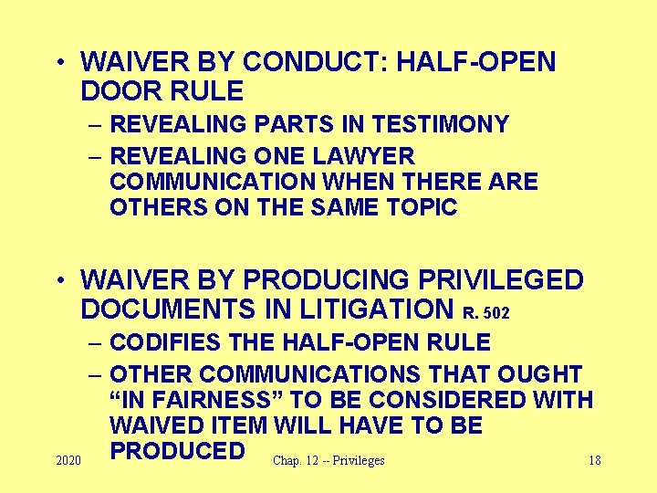  • WAIVER BY CONDUCT: HALF-OPEN DOOR RULE – REVEALING PARTS IN TESTIMONY –