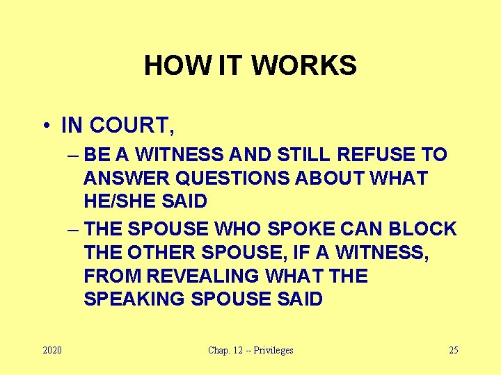 HOW IT WORKS • IN COURT, – BE A WITNESS AND STILL REFUSE TO