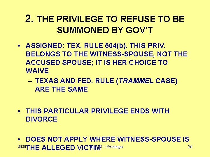 2. THE PRIVILEGE TO REFUSE TO BE SUMMONED BY GOV’T • ASSIGNED: TEX. RULE