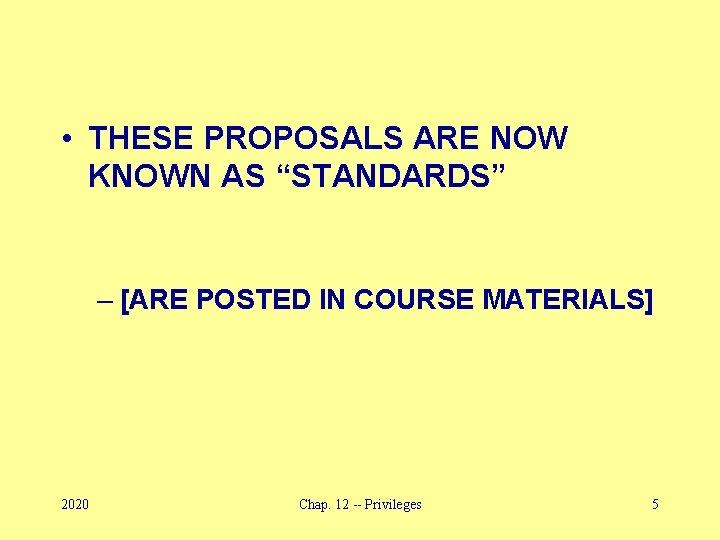  • THESE PROPOSALS ARE NOW KNOWN AS “STANDARDS” – [ARE POSTED IN COURSE