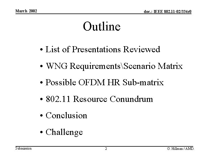 March 2002 doc. : IEEE 802. 11 -02/334 r 0 Outline • List of