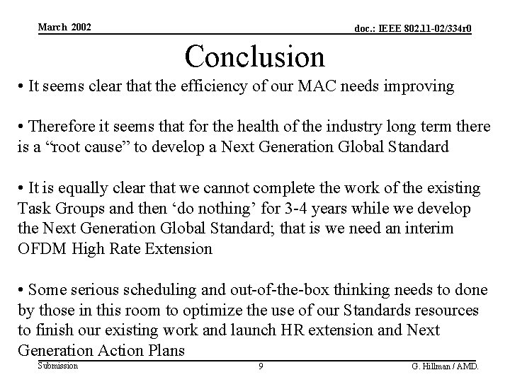 March 2002 doc. : IEEE 802. 11 -02/334 r 0 Conclusion • It seems