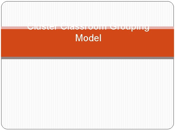 Cluster Classroom Grouping Model 