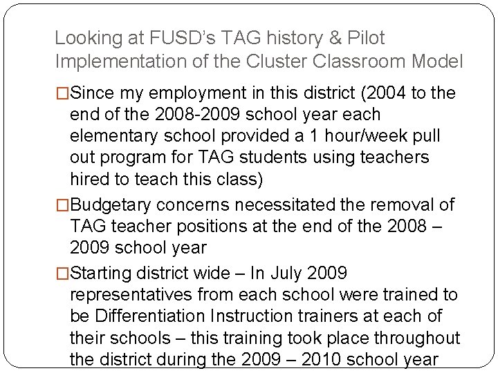 Looking at FUSD’s TAG history & Pilot Implementation of the Cluster Classroom Model �Since