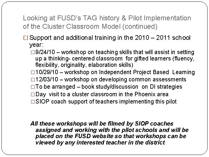 Looking at FUSD’s TAG history & Pilot Implementation of the Cluster Classroom Model (continued)