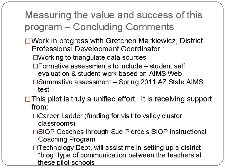 Measuring the value and success of this program – Concluding Comments � Work in