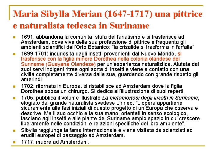 Maria Sibylla Merian (1647 -1717) una pittrice e naturalista tedesca in Suriname n n