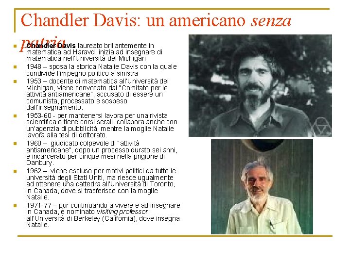 n n n n Chandler Davis: un americano senza patria Chandler Davis laureato brillantemente