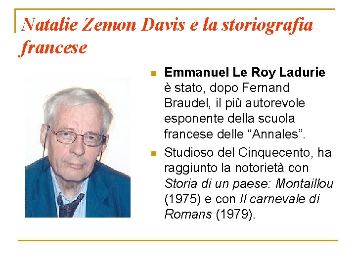 Natalie Zemon Davis e la storiografia francese n n Emmanuel Le Roy Ladurie è