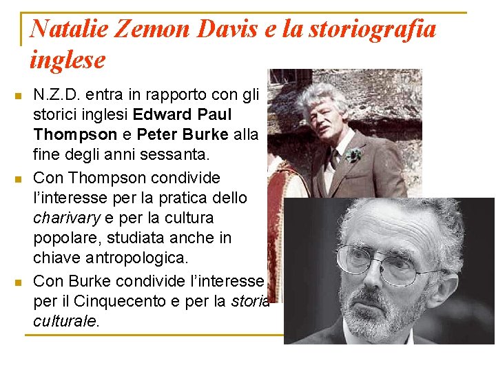 Natalie Zemon Davis e la storiografia inglese n n n N. Z. D. entra