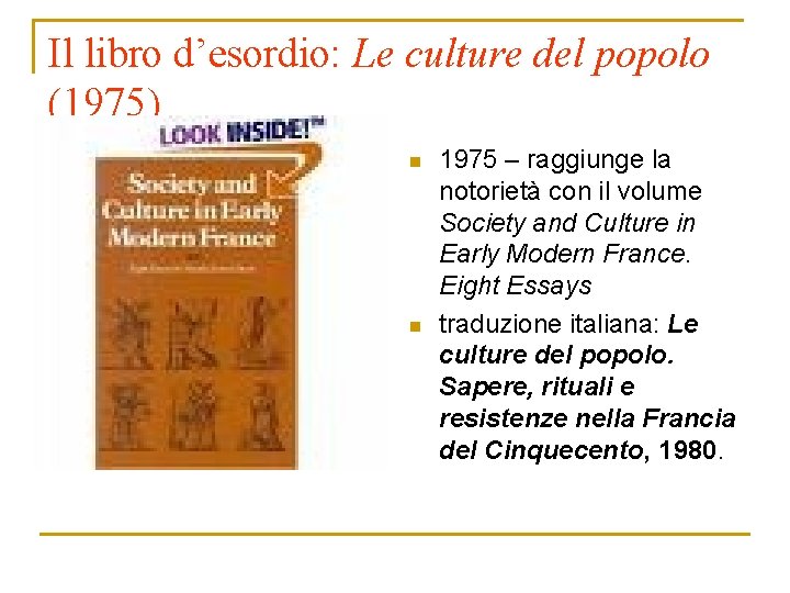 Il libro d’esordio: Le culture del popolo (1975) n n 1975 – raggiunge la