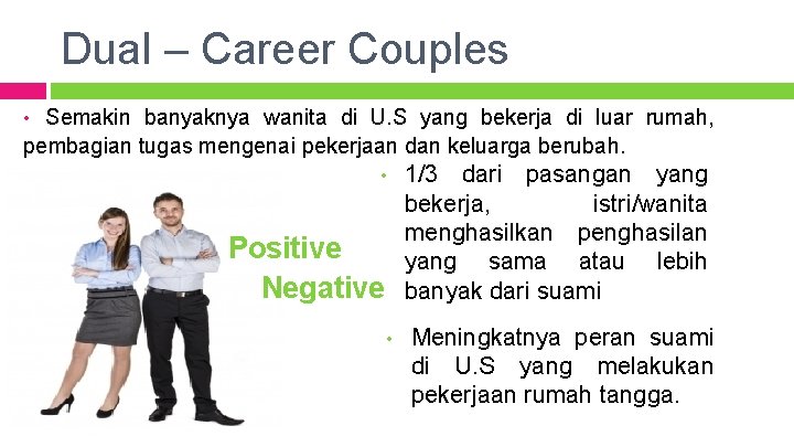 Dual – Career Couples • Semakin banyaknya wanita di U. S yang bekerja di