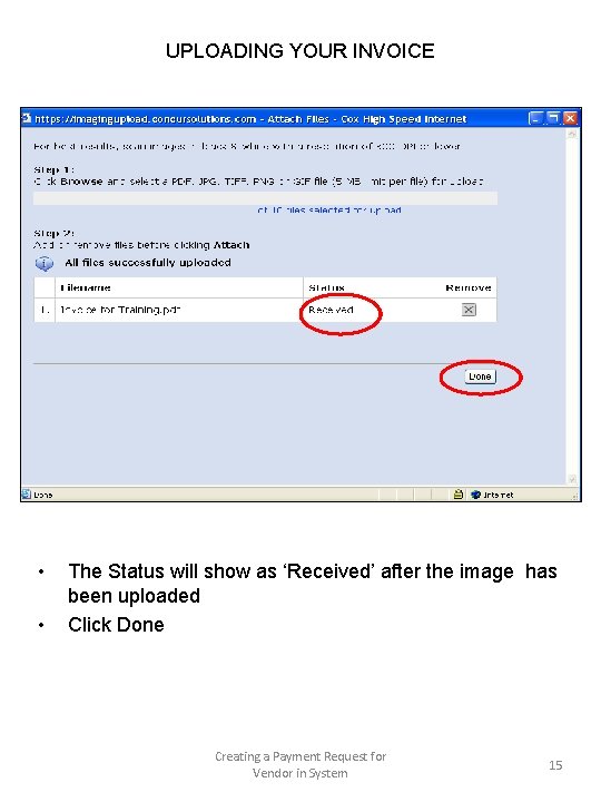 UPLOADING YOUR INVOICE • • The Status will show as ‘Received’ after the image