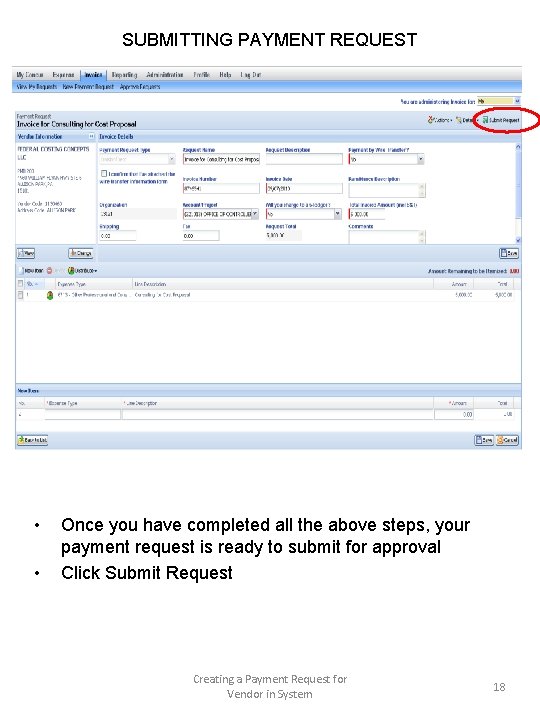SUBMITTING PAYMENT REQUEST • • Once you have completed all the above steps, your