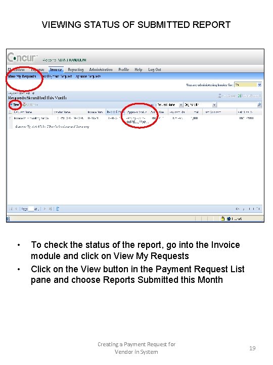 VIEWING STATUS OF SUBMITTED REPORT • • To check the status of the report,