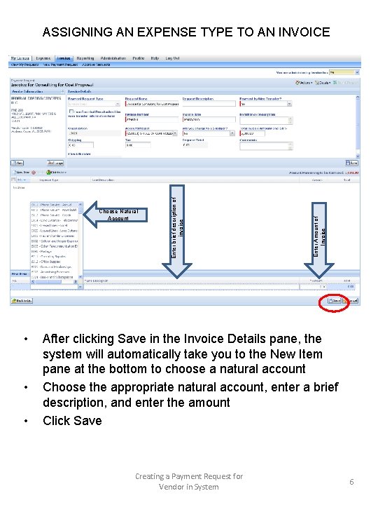  • • • Enter Amount of Invoice Choose Natural Account Enter brief description