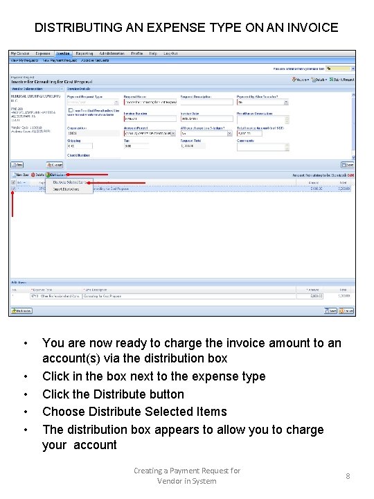 DISTRIBUTING AN EXPENSE TYPE ON AN INVOICE • • • You are now ready