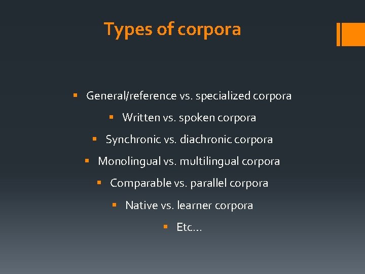 Types of corpora § General/reference vs. specialized corpora § Written vs. spoken corpora §