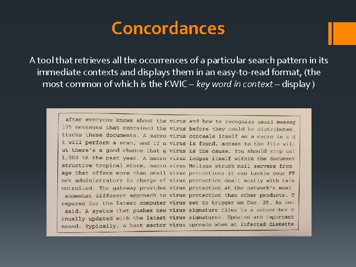 Concordances A tool that retrieves all the occurrences of a particular search pattern in