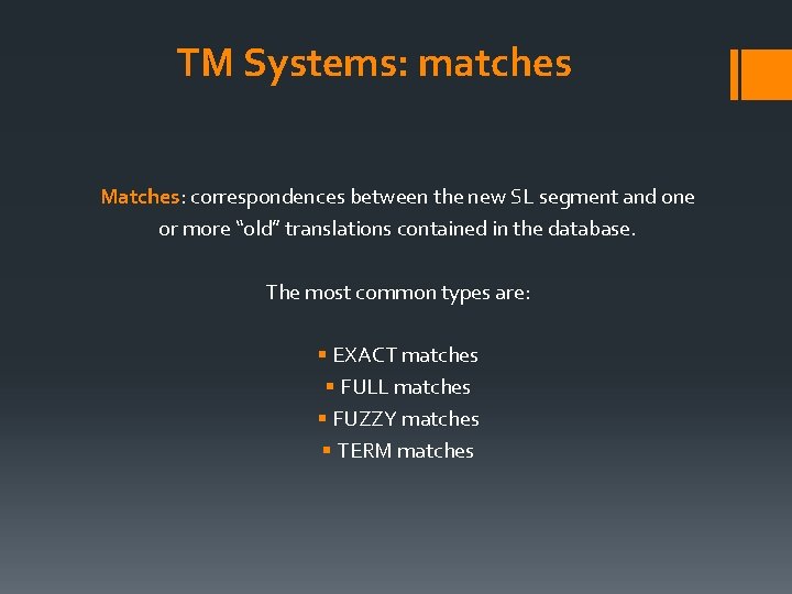 TM Systems: matches Matches: correspondences between the new SL segment and one or more