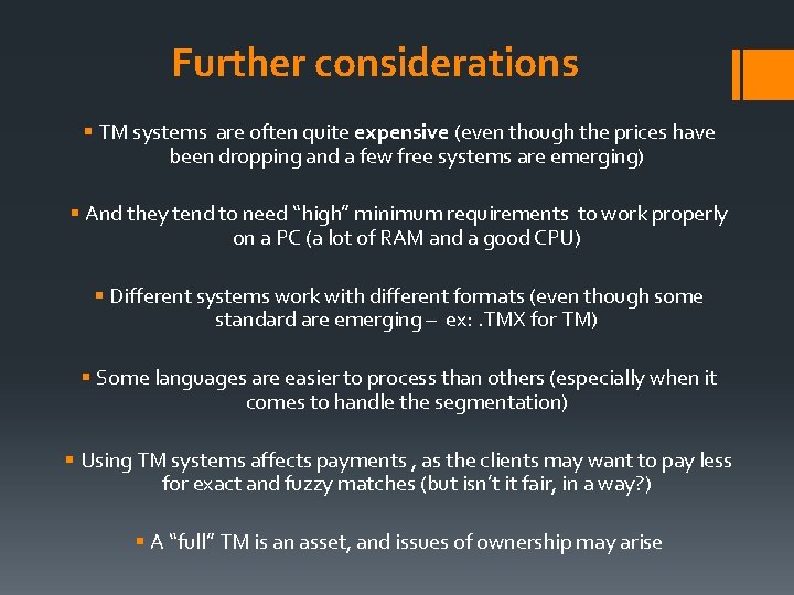 Further considerations § TM systems are often quite expensive (even though the prices have