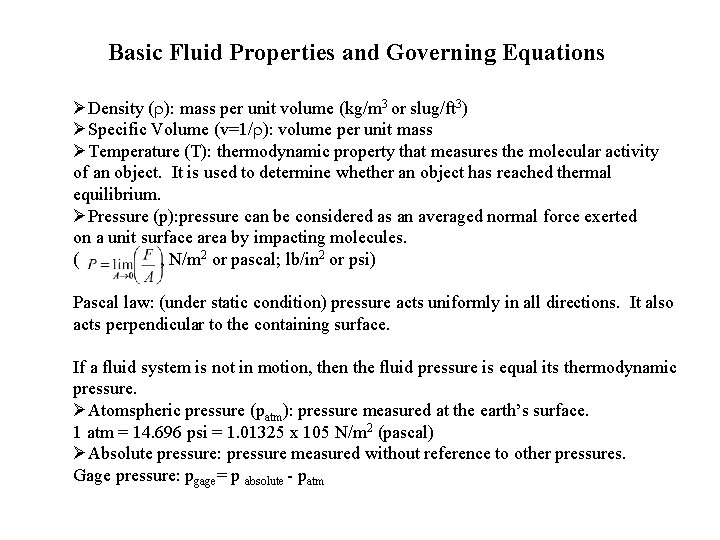 Basic Fluid Properties and Governing Equations ØDensity ( ): mass per unit volume (kg/m