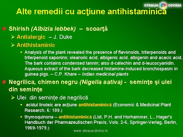 Alte remedii cu acţiune antihistaminică Shirish (Albizia lebbek) – scoarţă Ø Antialergic – J.