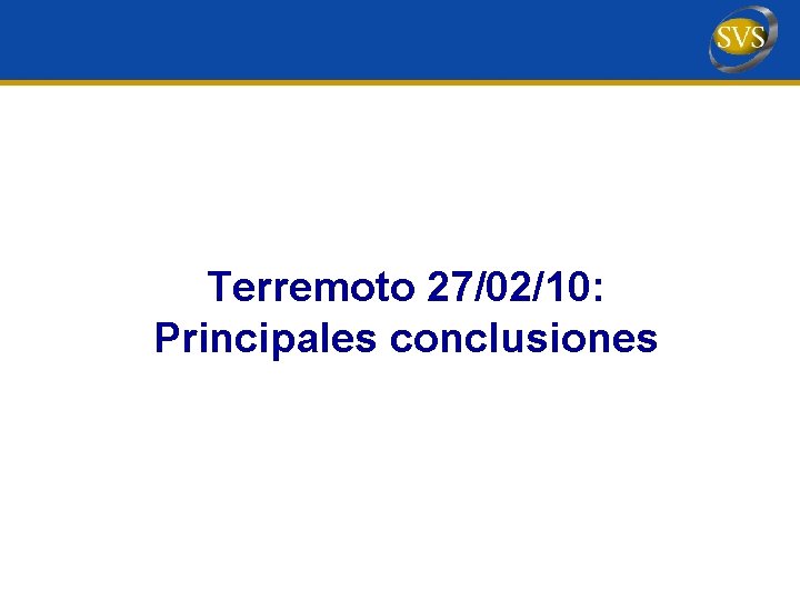 Terremoto 27/02/10: Principales conclusiones 