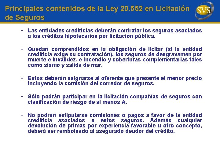 Principales contenidos de la Ley 20. 552 en Licitación de Seguros • Las entidades