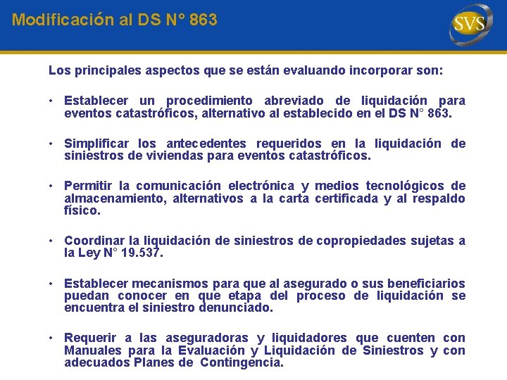 Modificación al DS N° 863 Los principales aspectos que se están evaluando incorporar son: