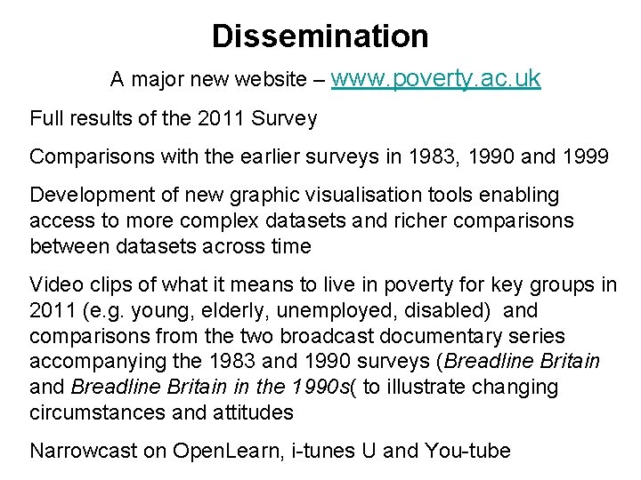 Dissemination A major new website – www. poverty. ac. uk Full results of the