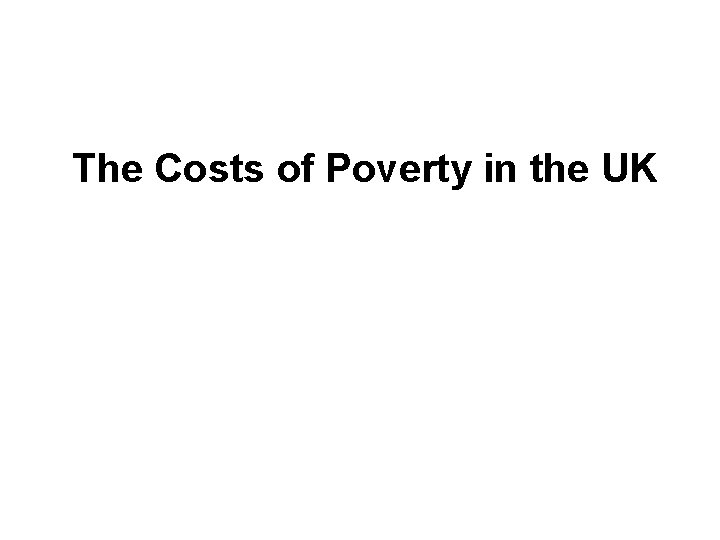 The Costs of Poverty in the UK 