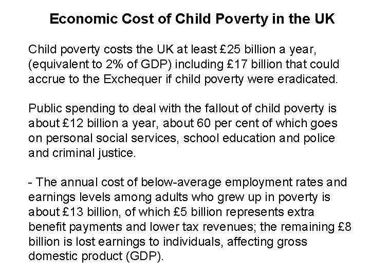 Economic Cost of Child Poverty in the UK Child poverty costs the UK at