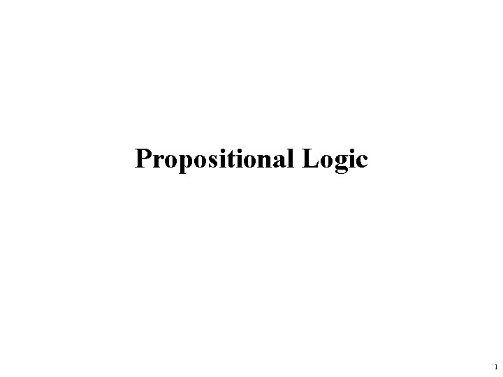 Propositional Logic 1 