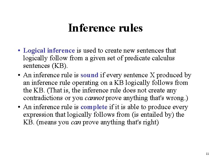 Inference rules • Logical inference is used to create new sentences that logically follow
