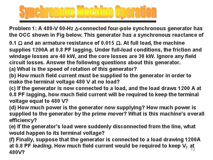 Problem 1: A 480 -V 60 -Hz -connected four-pole synchronous generator has the OCC
