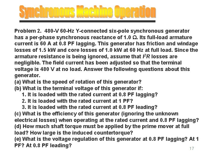 Problem 2. 480 -V 60 -Hz Y-connected six-pole synchronous generator has a per-phase synchronous
